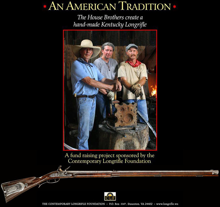 An American Tradition - The House Brothers create a hand-made Kentucky Longrifle. Click Here to Enter